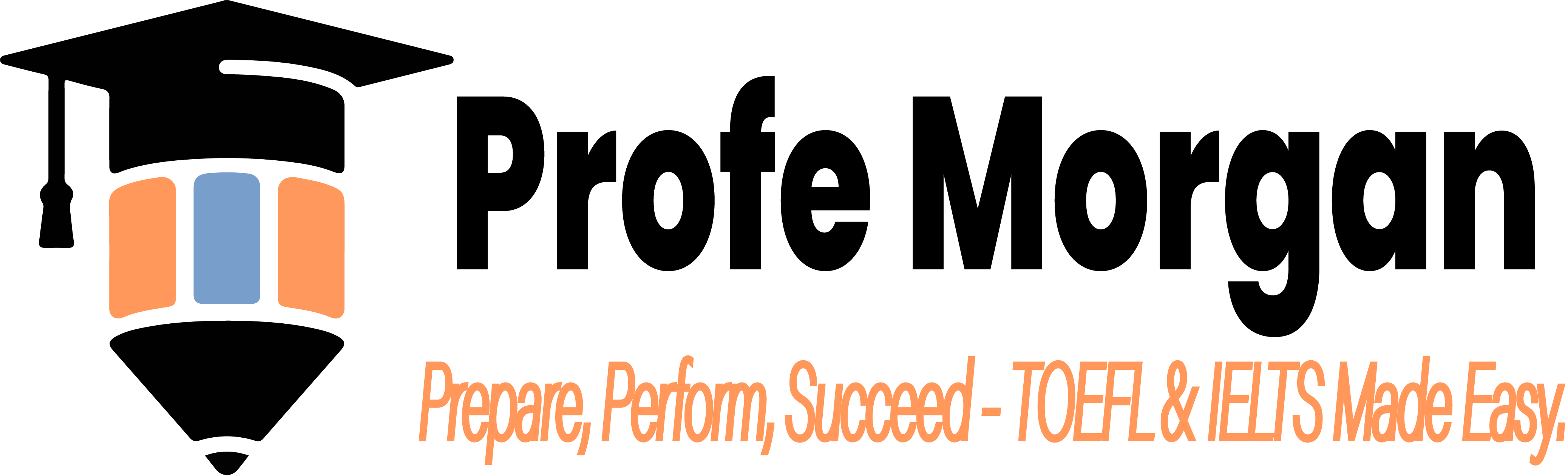 Profe Morgan - Prepare, perform, succeed - TOEFL & IELTS Made easy